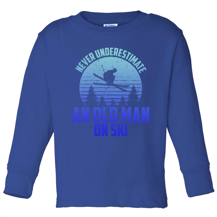 Never Underestimate An Old On Ski Skiing Dad Grandpa Gift Toddler Long Sleeve Shirt