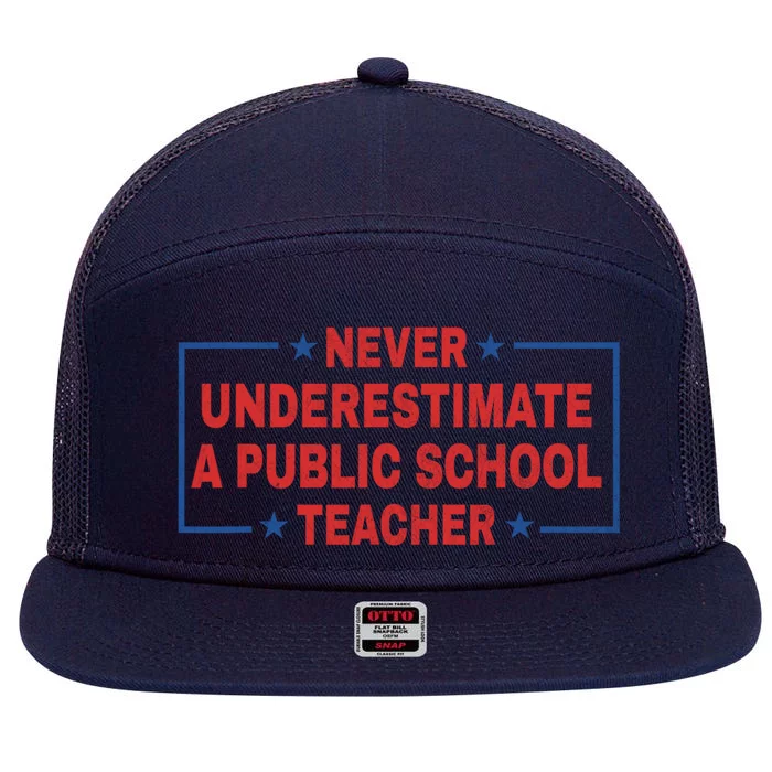 Never Underestimate A Public School Teacher 7 Panel Mesh Trucker Snapback Hat