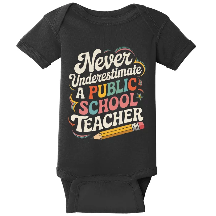 Never Underestimate A Public School Teacher Public Education Baby Bodysuit