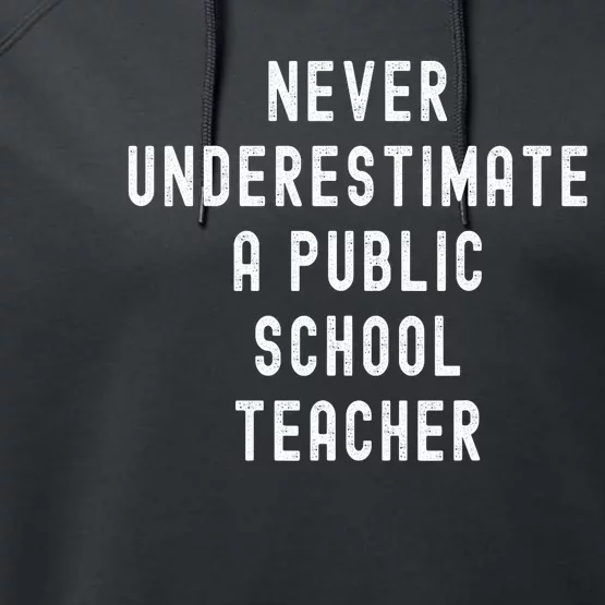 Never Underestimate A Public School Teacher Motivational Performance Fleece Hoodie