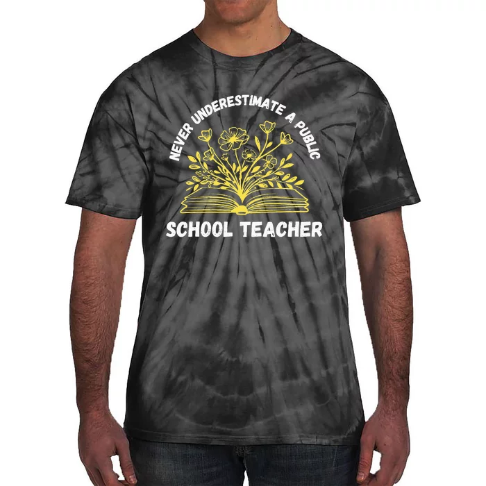 Never Underestimate A Public School Teacher Back To School Tie-Dye T-Shirt