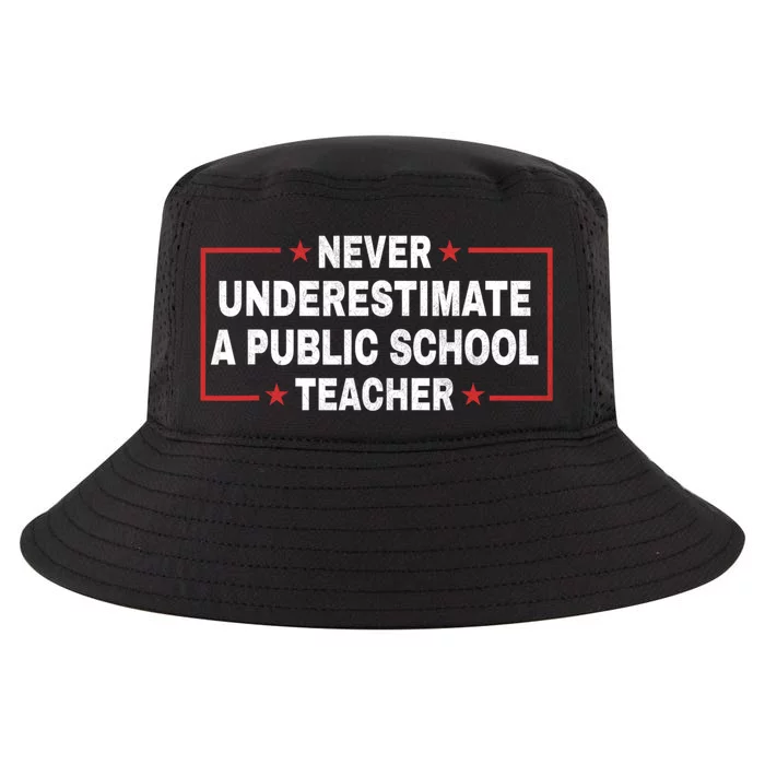 Never Underestimate A Public School Teacher Cool Comfort Performance Bucket Hat