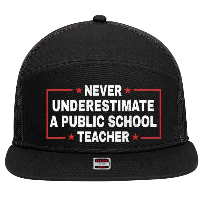 Never Underestimate A Public School Teacher 7 Panel Mesh Trucker Snapback Hat