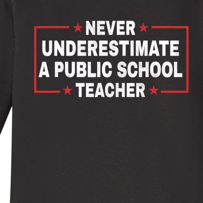 Never Underestimate A Public School Teacher Baby Long Sleeve Bodysuit