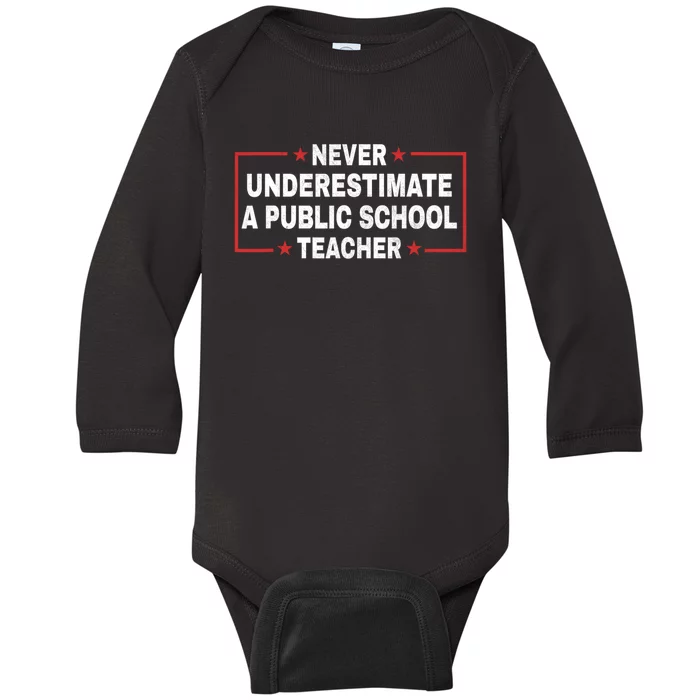 Never Underestimate A Public School Teacher Baby Long Sleeve Bodysuit