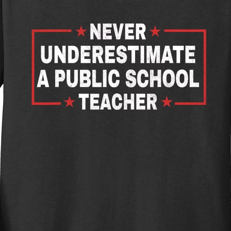 Never Underestimate A Public School Teacher Kids Long Sleeve Shirt