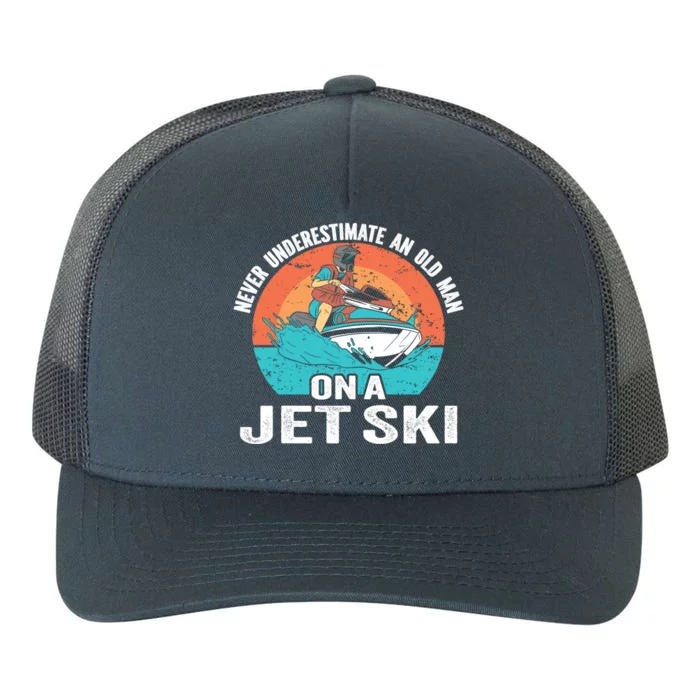 Never Underestimate And Old On A Jet Ski Gift Yupoong Adult 5-Panel Trucker Hat