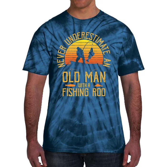 Never Underestimate An Old Man With A Fishing Rod Fisherman Tie-Dye T-Shirt