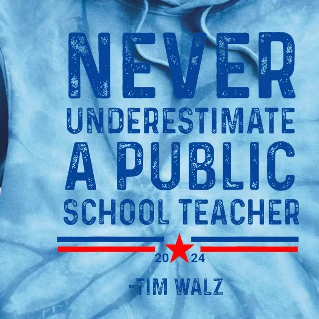 Never Underestimate A Public School Teacher Tim Walz Tie Dye Hoodie