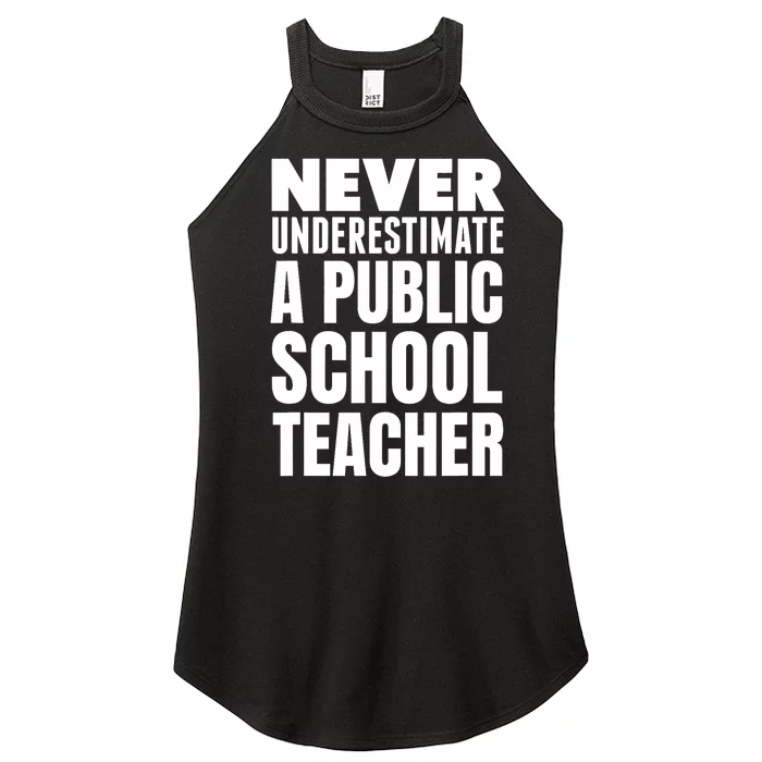 Never Underestimate A Public School Teacher Women’s Perfect Tri Rocker Tank