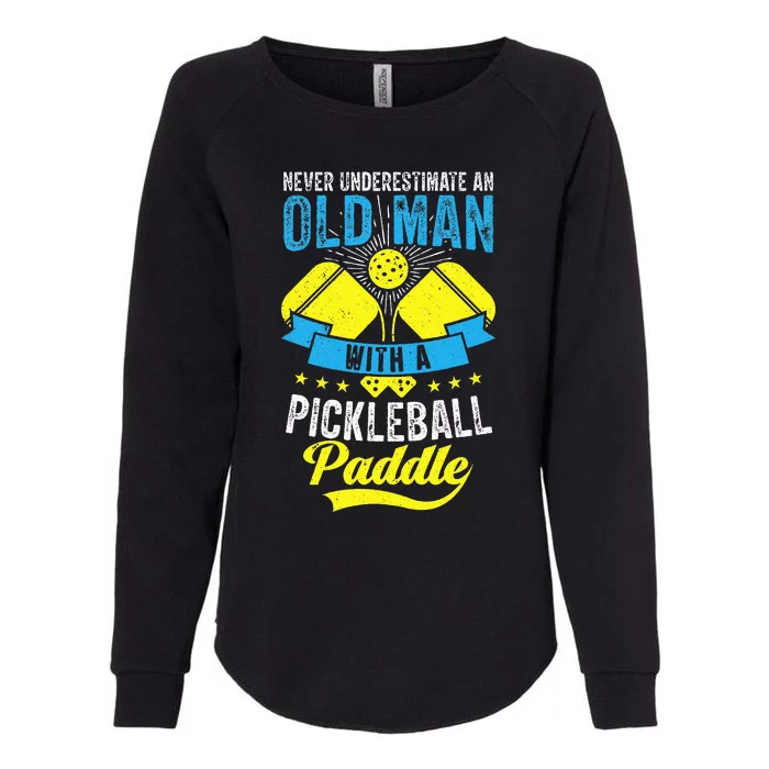 Never Underestimate An Old Man With a Pickleball Paddle Womens California Wash Sweatshirt