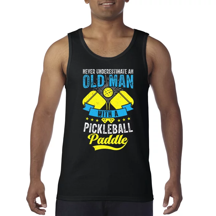 Never Underestimate An Old Man With a Pickleball Paddle Tank Top