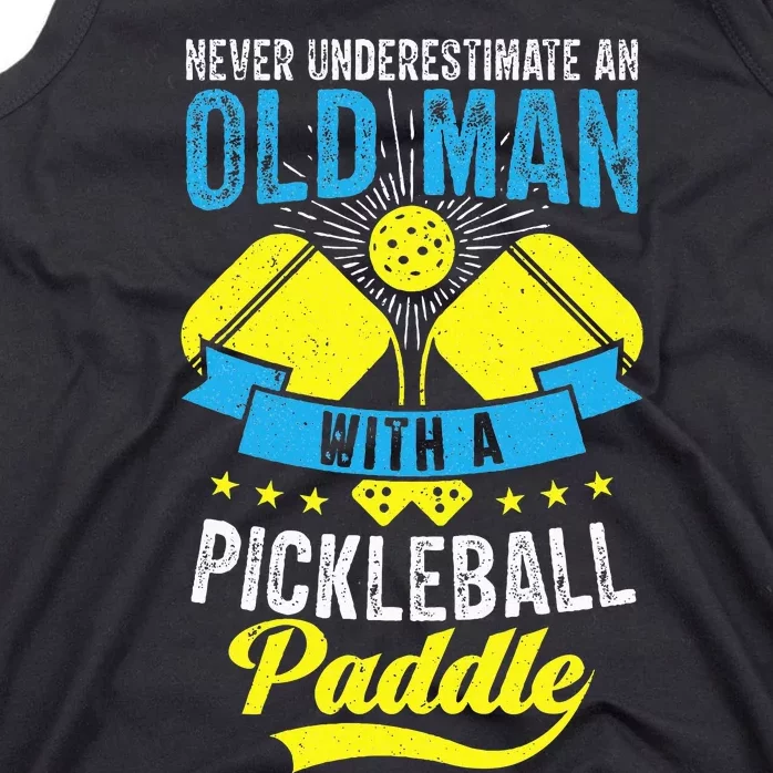 Never Underestimate An Old Man With a Pickleball Paddle Tank Top