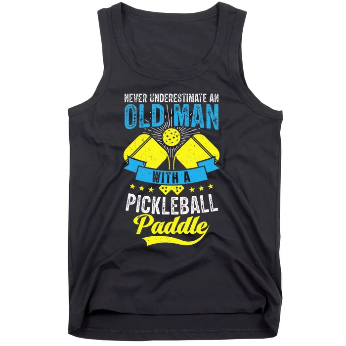 Never Underestimate An Old Man With a Pickleball Paddle Tank Top