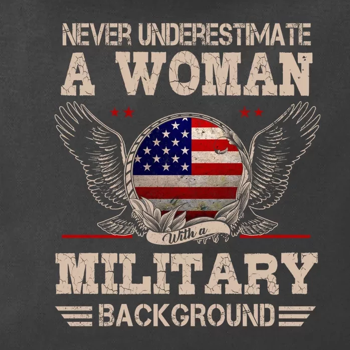 Never Underestimate A Woman With A Military Background Zip Tote Bag