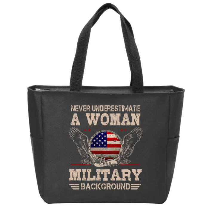 Never Underestimate A Woman With A Military Background Zip Tote Bag