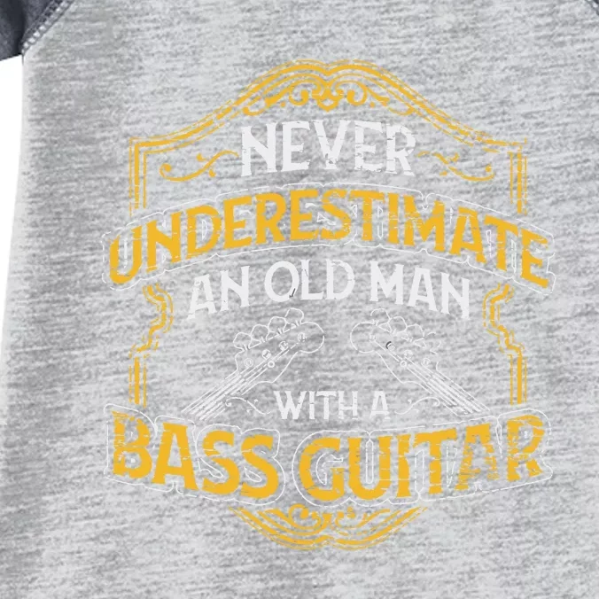 Never Underestimate An Old Man With A Bass Guitar Infant Baby Jersey Bodysuit