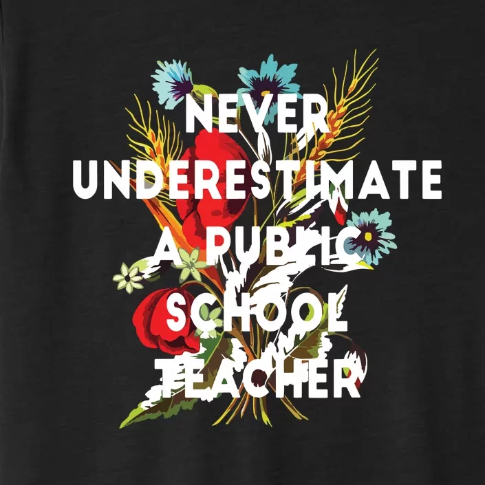 Never Underestimate A Public School Teacher Motivational ChromaSoft Performance T-Shirt