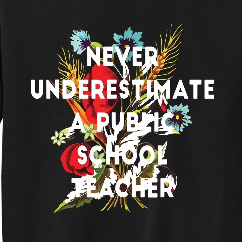 Never Underestimate A Public School Teacher Motivational Tall Sweatshirt