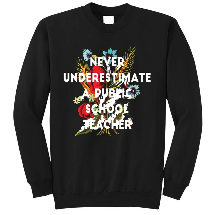 Never Underestimate A Public School Teacher Motivational Tall Sweatshirt