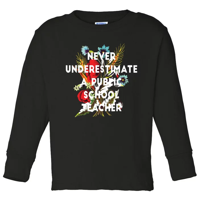 Never Underestimate A Public School Teacher Motivational Toddler Long Sleeve Shirt