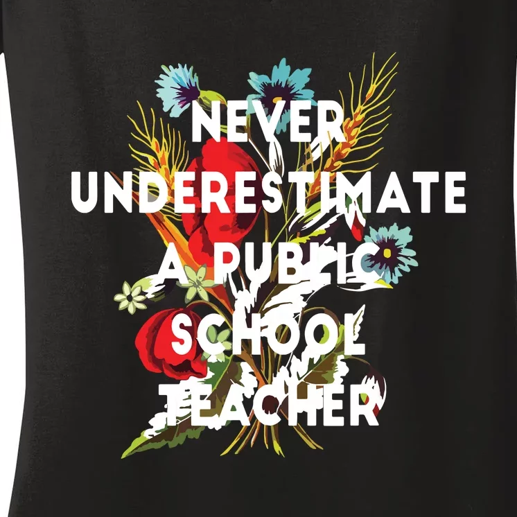 Never Underestimate A Public School Teacher Motivational Women's V-Neck T-Shirt