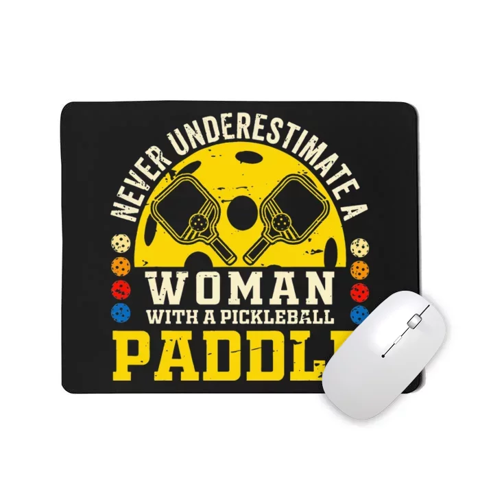 Never Underestimate A Woman With a Pickleball Mousepad