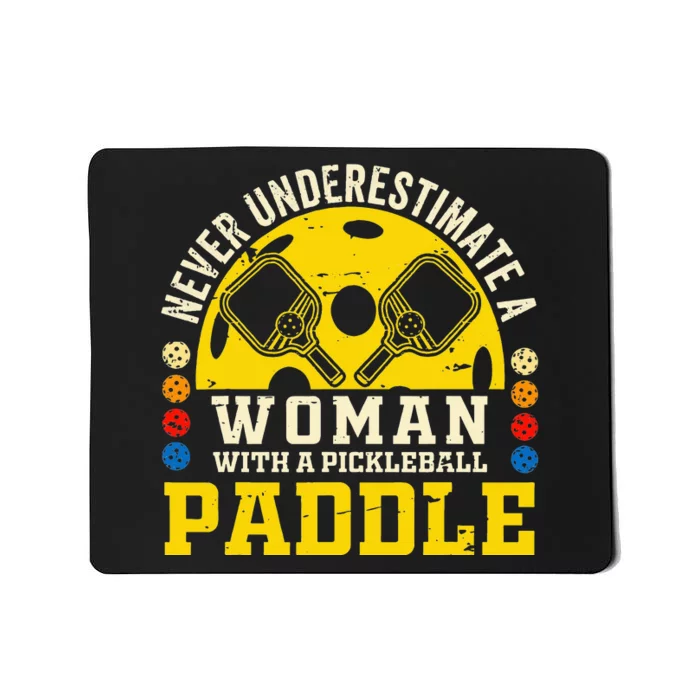 Never Underestimate A Woman With a Pickleball Mousepad