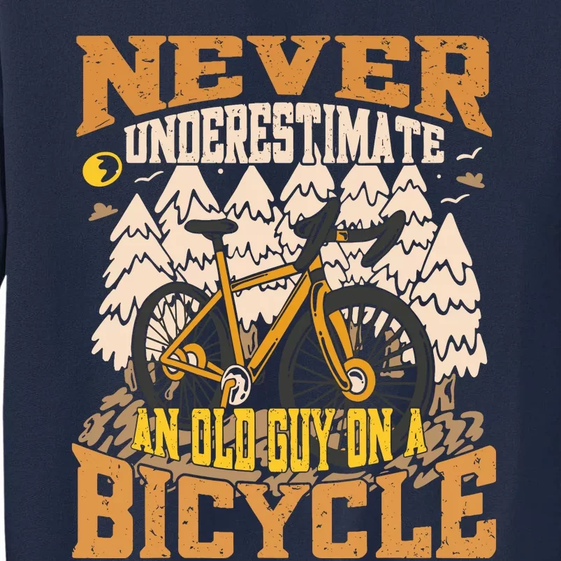 Never Underestimate An Old Guy On A Bicycle Funny Cycling Tall Sweatshirt