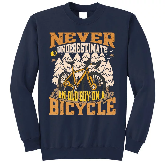 Never Underestimate An Old Guy On A Bicycle Funny Cycling Tall Sweatshirt