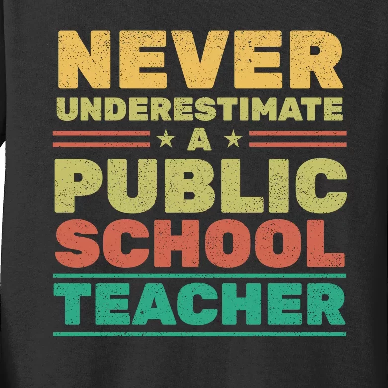 Never Underestimate A Public School Teacher Kids Long Sleeve Shirt