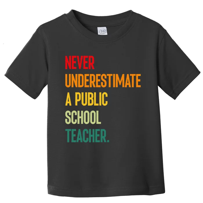 Never Underestimate A Public School Teacher Coach Quote Gift Toddler T-Shirt