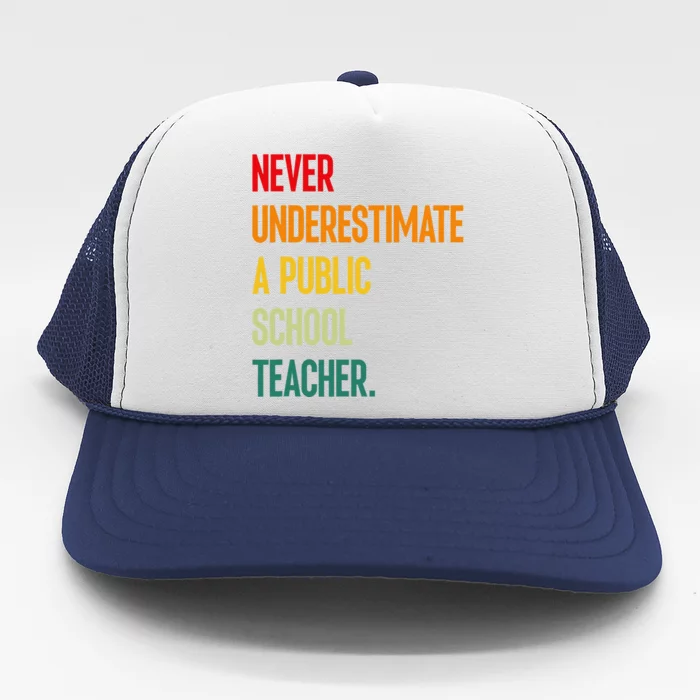 Never Underestimate A Public School Teacher Coach Quote Gift Trucker Hat