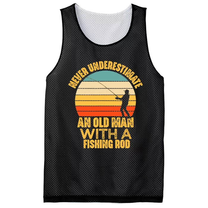 Never Underestimate An Old Man With A Fishing Rod Funny Gift Mesh Reversible Basketball Jersey Tank