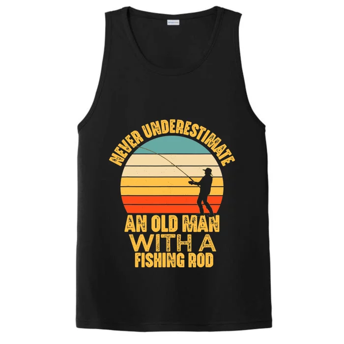 Never Underestimate An Old Man With A Fishing Rod Funny Gift Performance Tank