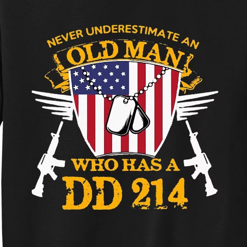 Never Underestimate An Old Man Who Has A Dd 214 Alumni Gift Tall Sweatshirt