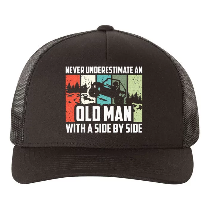 Never Underestimate An Old Man With A Side By Side UTV Yupoong Adult 5-Panel Trucker Hat