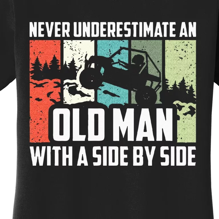 Never Underestimate An Old Man With A Side By Side UTV Women's T-Shirt