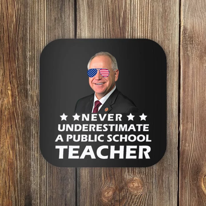 Never Underestimate A Public School Teacher Tim Walz 2024 Coaster