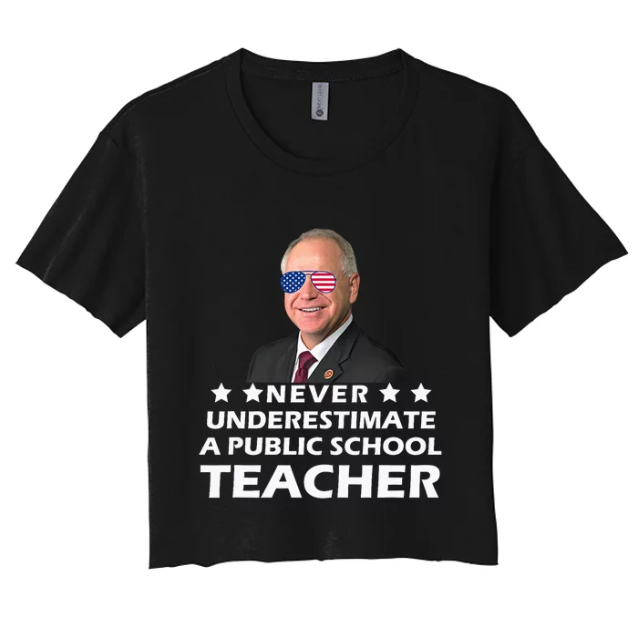 Never Underestimate A Public School Teacher Tim Walz 2024 Women's Crop Top Tee