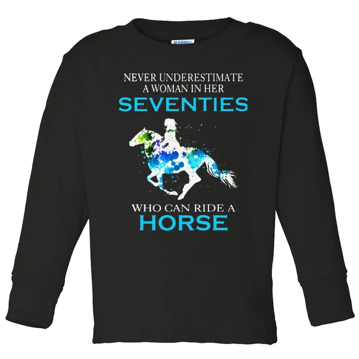 Never Underestimate A Woman In Her Seventies Ride A Horse Toddler Long Sleeve Shirt