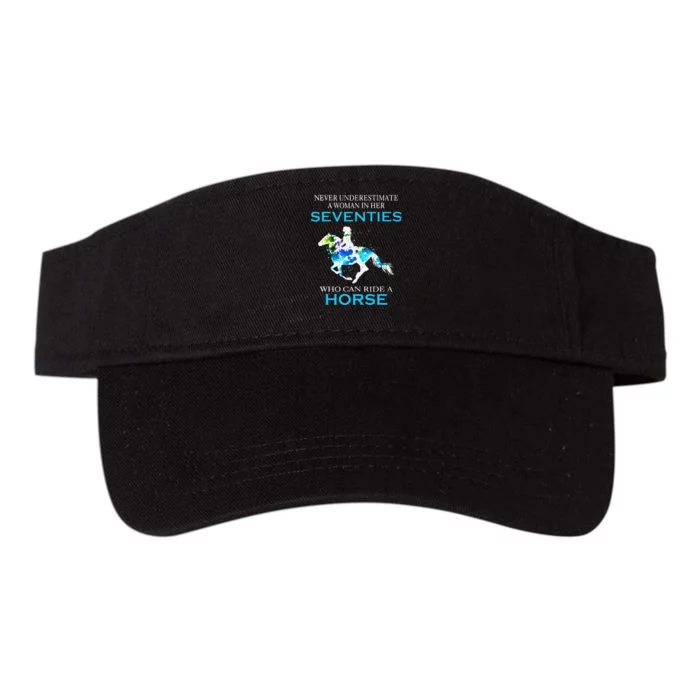 Never Underestimate A Woman In Her Seventies Ride A Horse Valucap Bio-Washed Visor