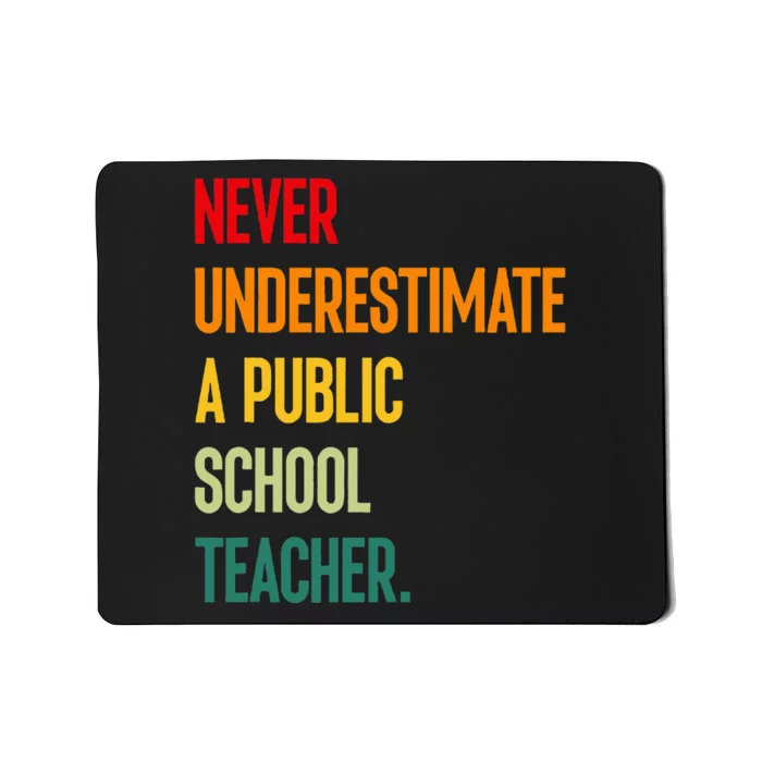 Never Underestimate A Public School Teacher Coach Quote Mousepad