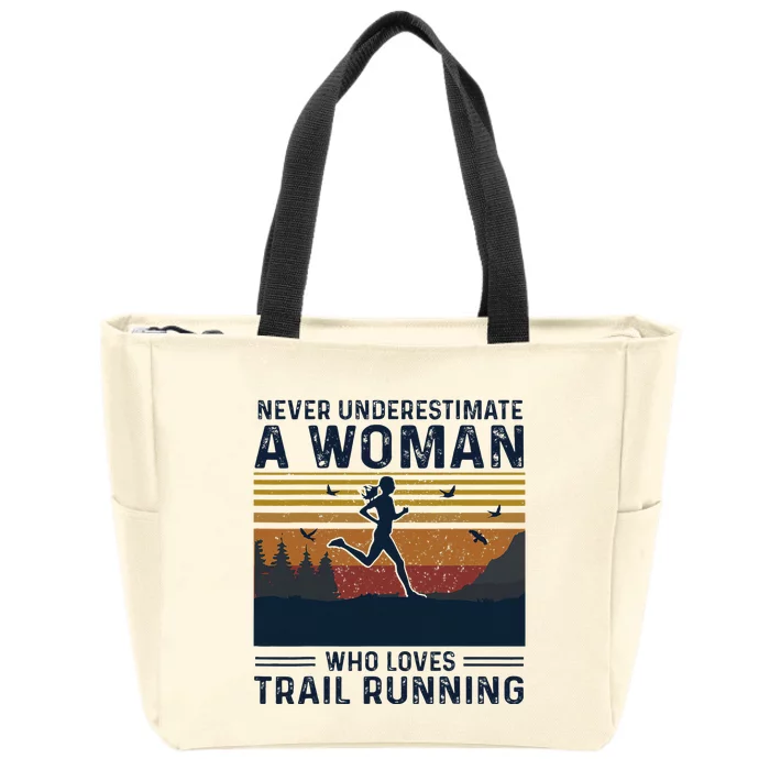 Never Underestimate A Woman Who Loves Trail Running Zip Tote Bag