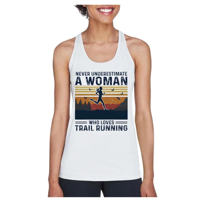 Never Underestimate A Woman Who Loves Trail Running Women's Racerback Tank