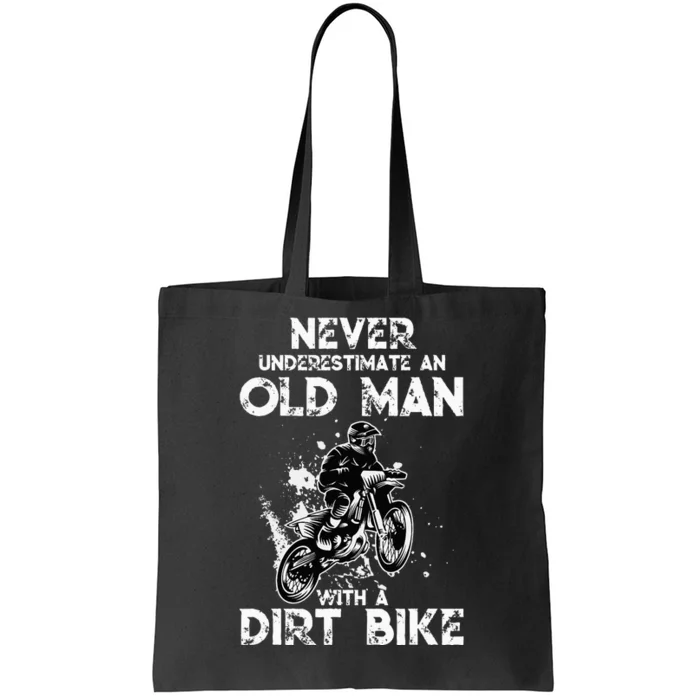 Never Underestimate An Old Man With A Dirt Bike Funny Biker Tote Bag