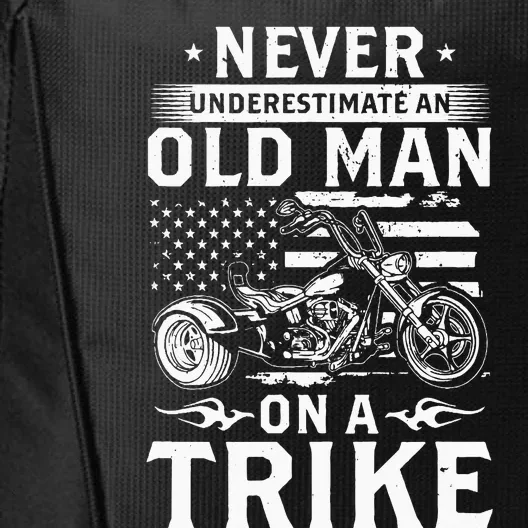 Never Underestimate An Old Man On A Trike Trike Triker City Backpack