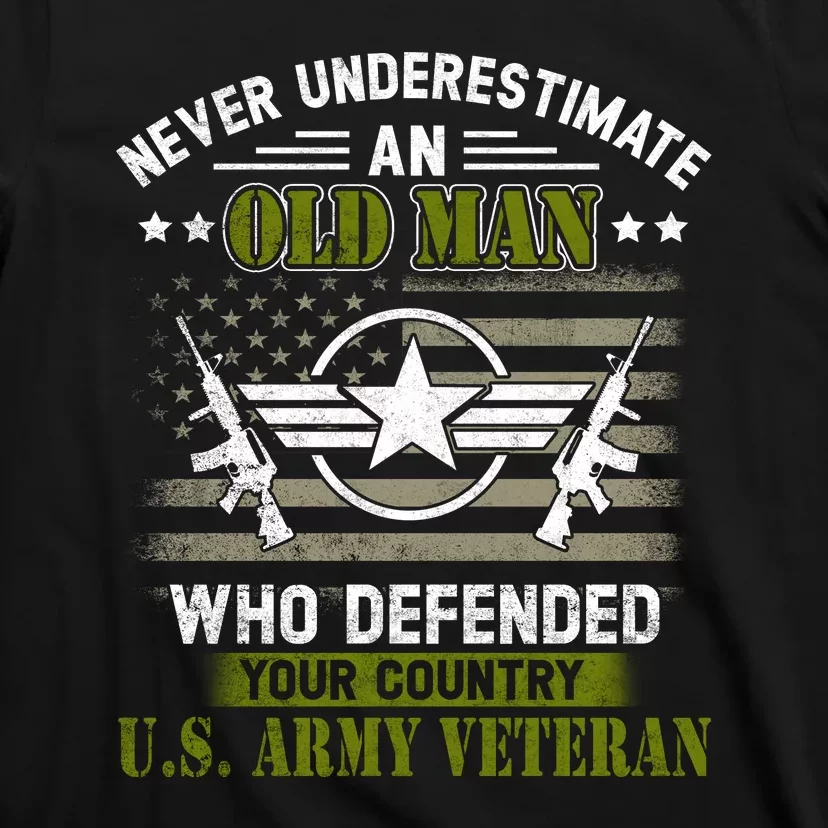 Never Underestimate An Old Man Army Veteran Gift T-Shirt