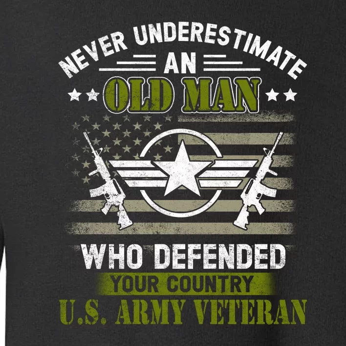 Never Underestimate An Old Man Army Veteran Gift Toddler Sweatshirt