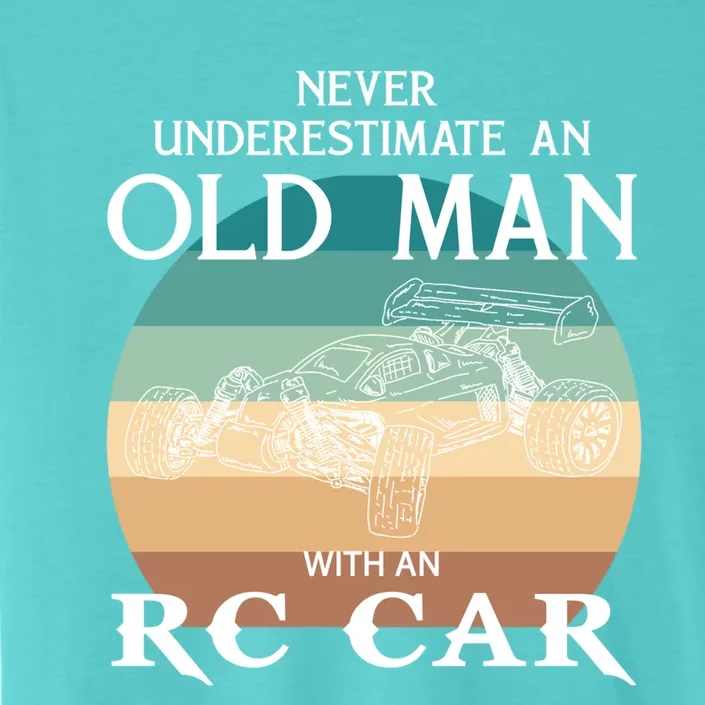 Never Underestimate An Old With A Rccar Meaningful Gift ChromaSoft Performance T-Shirt